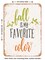DECORATIVE METAL SIGN - Fall is My Favorite Color - 4  - Vintage Rusty Look
